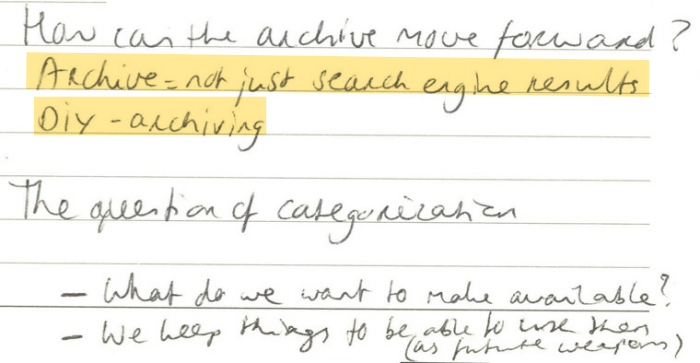 How can the archive move forward? Archive = not just search engine results. DIY-archiving. The question of categorization. • What do we want to make available? • We keep things to be able to use them (as future weapons).