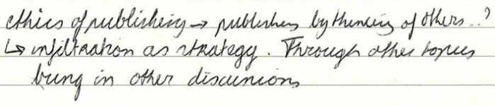 Ethics of publishing 🠒 publishing by thinking of others ? 🠒 infiltration as strategy. Through other topics bring in other discussions.